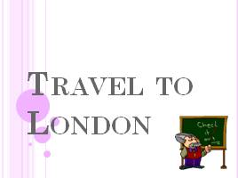 Travel to London, слайд 1