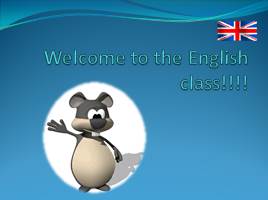 Welcome to the English class!!!!, слайд 1