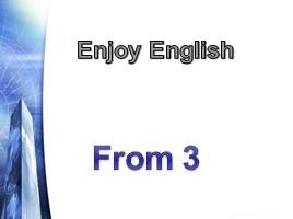 Enjoy English - From 3, слайд 1