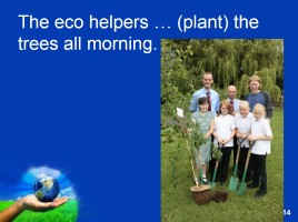 Ecology - Save the Earth, слайд 14