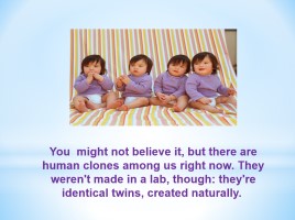 The secrets of science «To clone or not to clone?» (на английском языке), слайд 6