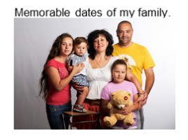 Memorable dates of my family - Памятные даты семьи (на английском языке), слайд 1