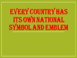 Every country has its own nation symbol and emblem, слайд 1