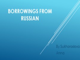 Borrowings from Russian, слайд 1