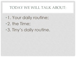 Tiny’s daily routine, слайд 4