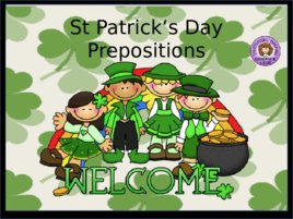 St Patrick s Day Prepositions, слайд 1