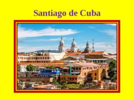 Republca de Cuba Cienfuegos y Santiago de Cuba, слайд 29