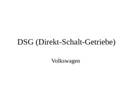 DSG (Direkt-Schalt-Getriebe), слайд 2