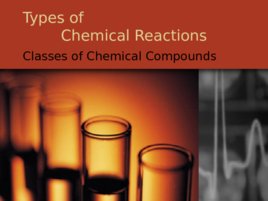 Types of Chemical Reactions Classes of Chemical Compounds