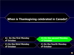 Thanksgiving is only celebrated in the usa.. A) true. B) false. B) false, слайд 4