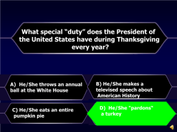 Thanksgiving is only celebrated in the usa.. A) true. B) false. B) false, слайд 42