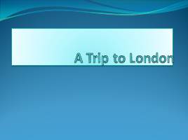 A Trip to London, слайд 1