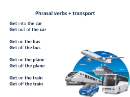 Verb + preposition: i go / travel / fly. I travel... By bus by bike by car by plane by etc. He flies on a plane. I go on foot or i walk. I ride a ..., слайд 4