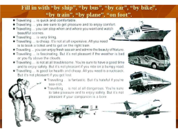 Verb + preposition: i go / travel / fly. I travel... By bus by bike by car by plane by etc. He flies on a plane. I go on foot or i walk. I ride a ..., слайд 5