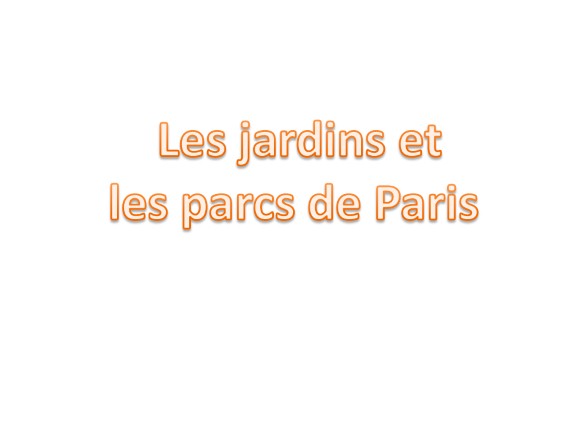 Les jardins et les parcs de Paris