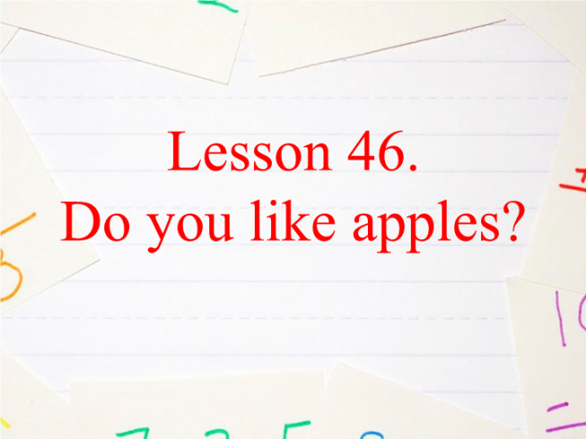 Lesson 46. Do you like apples?
