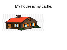 My …. Is my castle.. What the theme of the lesson, слайд 2
