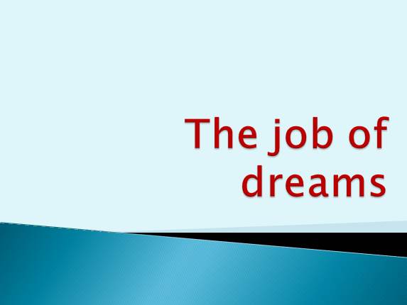 The job of dreams