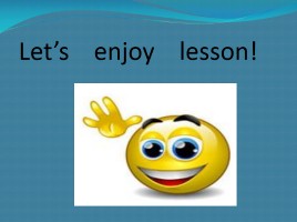 Let’s enjoy lesson, слайд 1