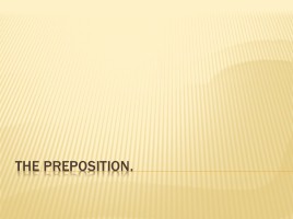 The Preposition - Предлоги, слайд 1