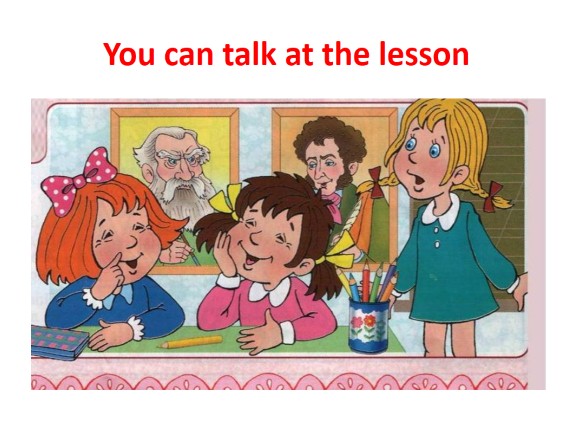 You can talk at the lesson
