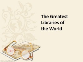 The Greatest Libraries of the World, слайд 1