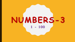 Numbers-3. 1 - 100, слайд 1