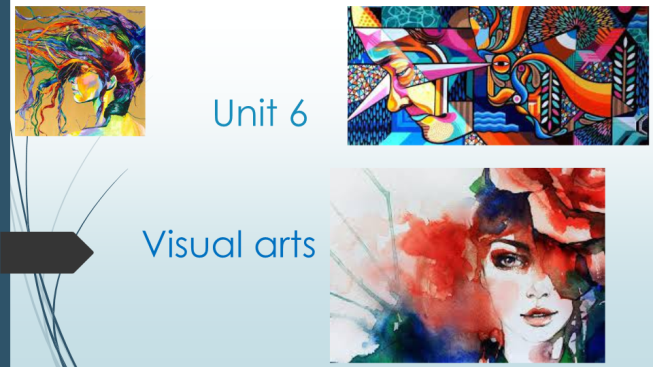 Unit 6. Visual arts