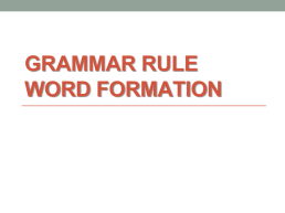 Grammar rule word formation, слайд 1