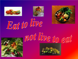 Eat to live not live to eat, слайд 1