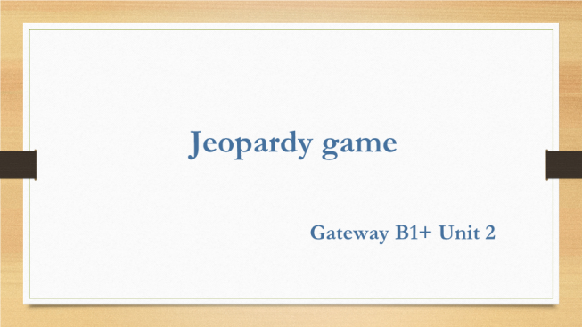 Игра Jeopardy для повторения лексики и грамматики по теме «Путешествие» (к учебнику Gateway B1+ Unit 2 Travelogue)