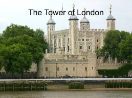 The tower of london, слайд 2