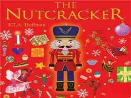 The fairy tale “the nutcracker” tells about the adventures of a fictional hero - a traditional attribute of the christmas holidays