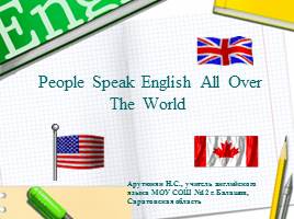 People Speak English All Over The World, слайд 1