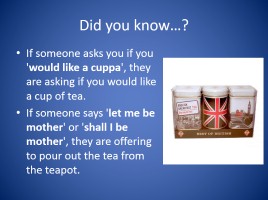 Drinking Tea - The British Way, слайд 14