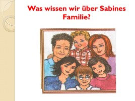Was wissen wir uber Sabinеs Familie, слайд 2