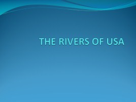 The rivers of USA - Реки США (на английском языке), слайд 1