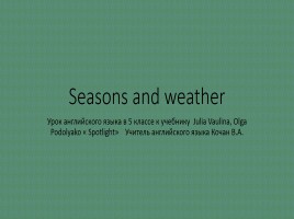 Урок английского языка в 5 классе «Seasons and weather», слайд 1