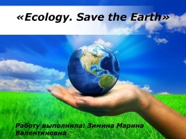 Ecology - Save the Earth, слайд 1