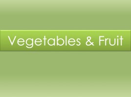 Vegetables & Fruit - Овощи и фрукты, слайд 1