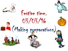 Festive time (Making preparations), слайд 1