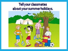 Технологическая карта урока английского языка в 7 классе «Летние каникулы», слайд 8
