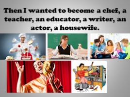 My future profession and career - Моя будущая профессия (на английском языке), слайд 4