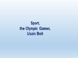 Sport, Olympic Games, Usain Bolt для 7 класса, слайд 12