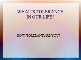 Толерантность в нашей жизни, слайд 4