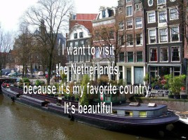 Why do I want to visit the Netherlands, слайд 2