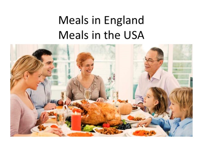 Meals in England. Meals in the USA (11 класс)