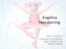 Angelina likes dancing, слайд 1