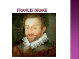 History. Journey of Sir Francis Drake, слайд 3