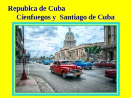 Republca de Cuba Cienfuegos y Santiago de Cuba, слайд 1